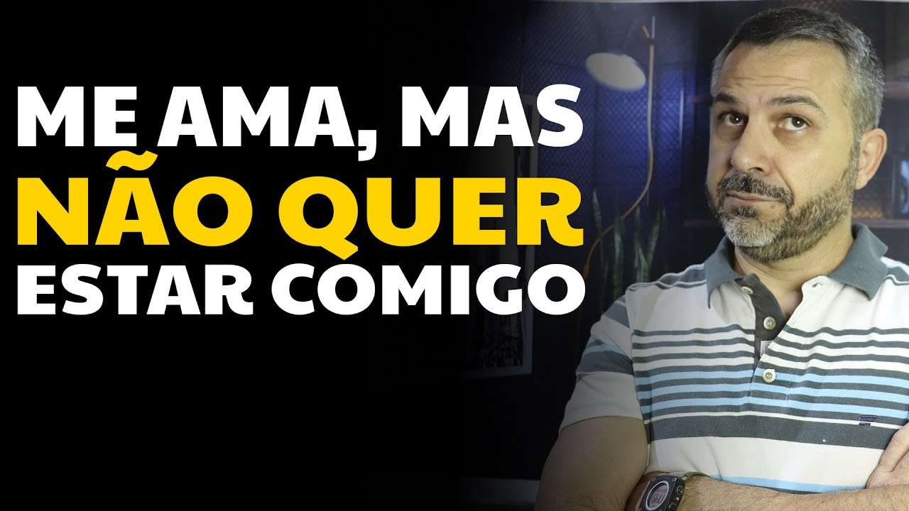 Me ama, mas não quer estar comigo