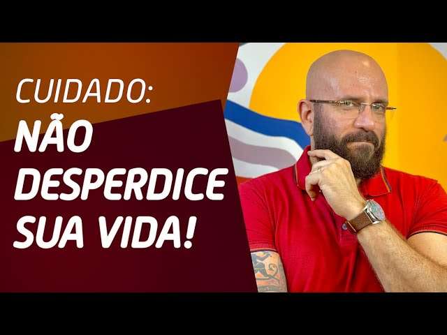 CUIDADO: NAO DESPERDICE SUA VIDA! | Marcos Lacerda, psicólogo