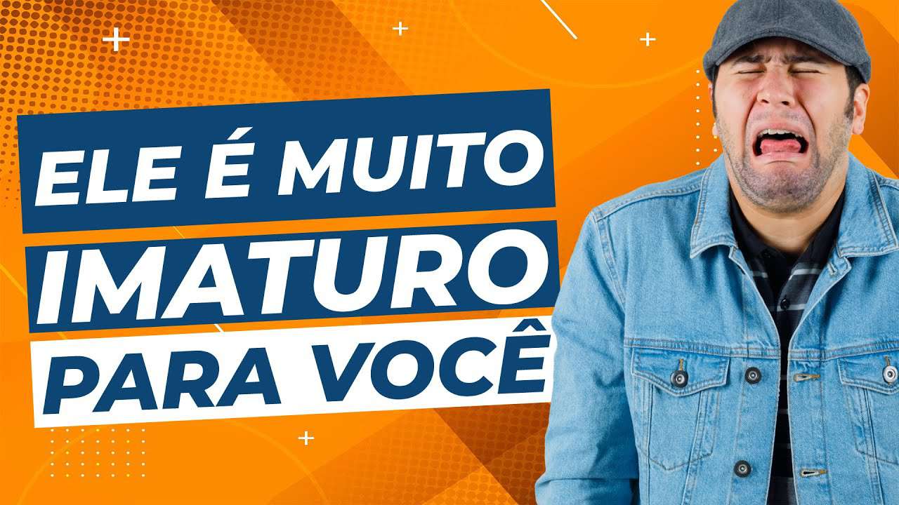 7 sinais que alguem é MUITO IMATURO para você | RELACIONAMENTO SAUDÁVEL