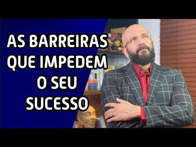 AS BARREIRAS QUE IMPEDEM O SEU SUCESSO | Marcos Lacerda, psicólogo