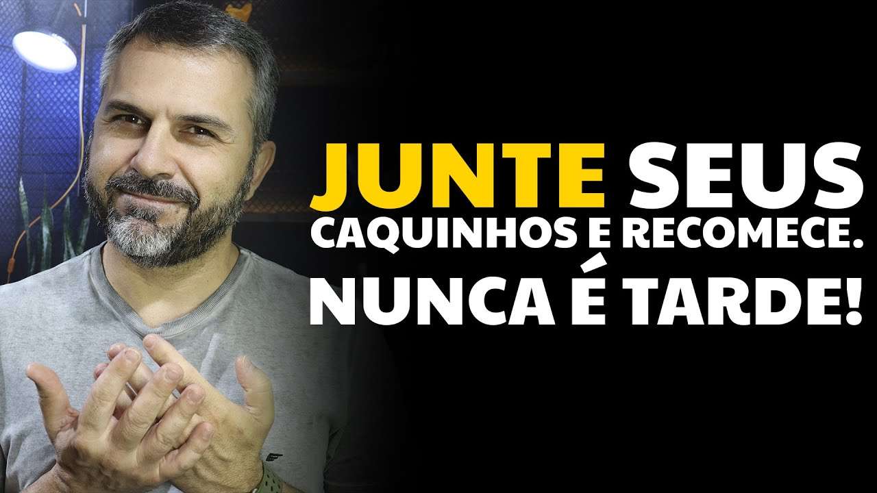 Junte seus caquinhos e recomece. Nunca é tarde!