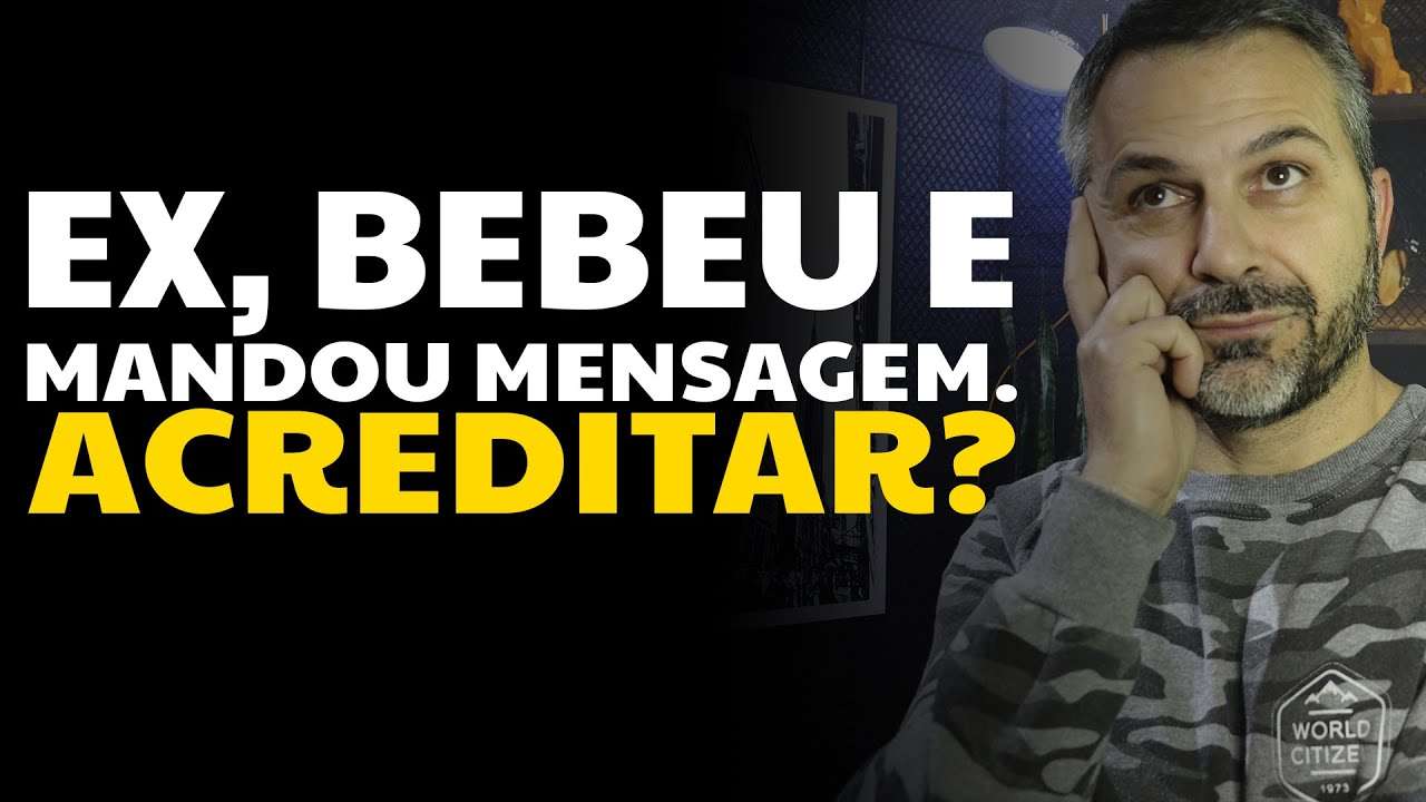 Ex, bebeu e mandou mensagem. Acreditar?