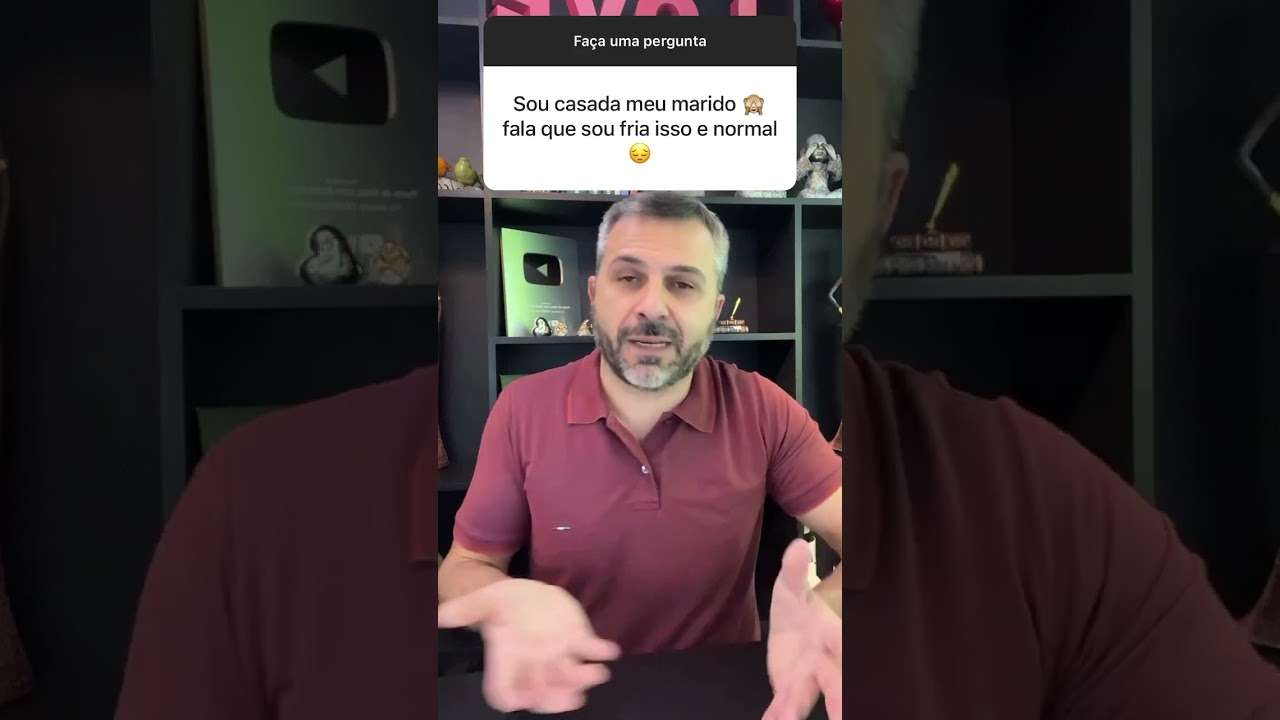 O marido fala que ela é fria