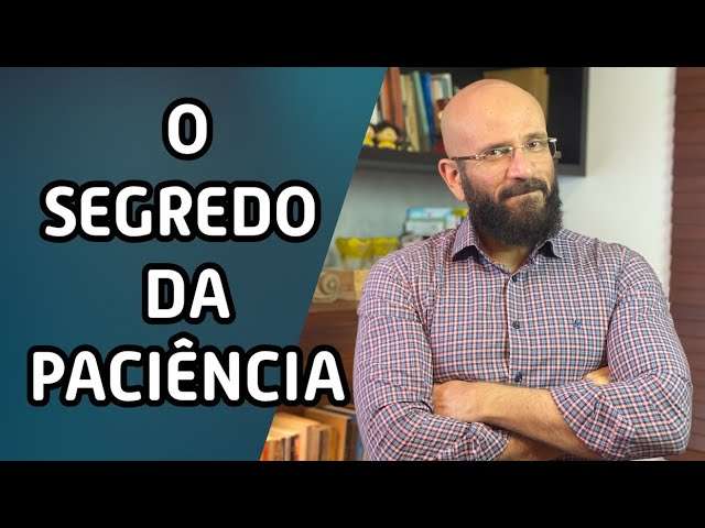 O SEGREDO DA PACIÊNCIA | Marcos Lacerda, psicólogo