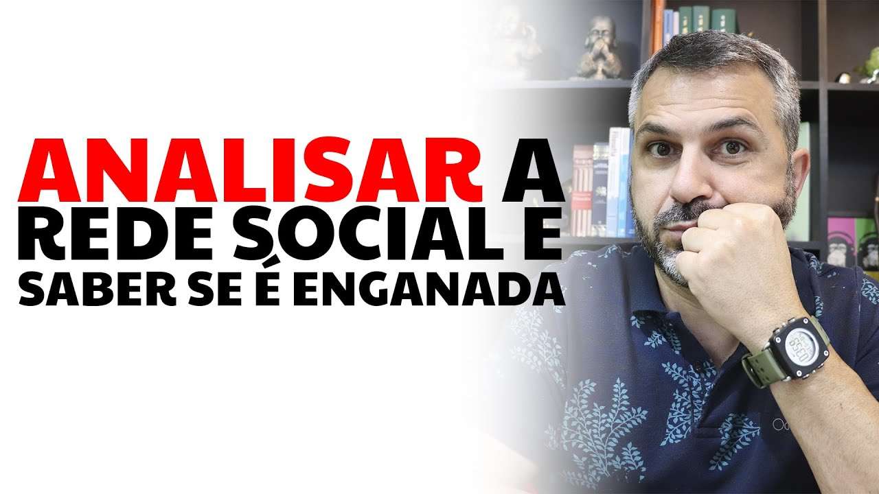 Analisar a rede social e saber se é enganada