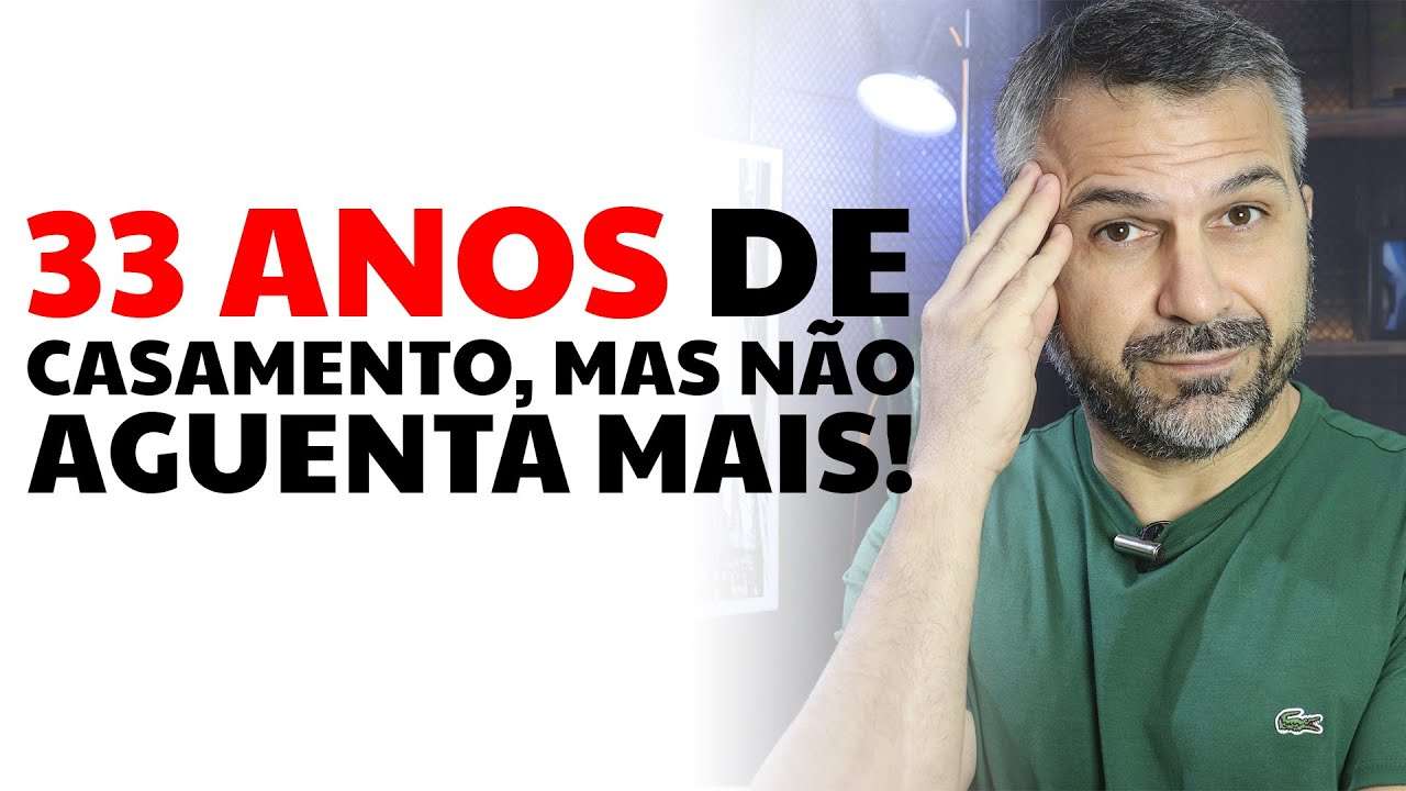 33 anos de casamento, mas não aguenta mais!