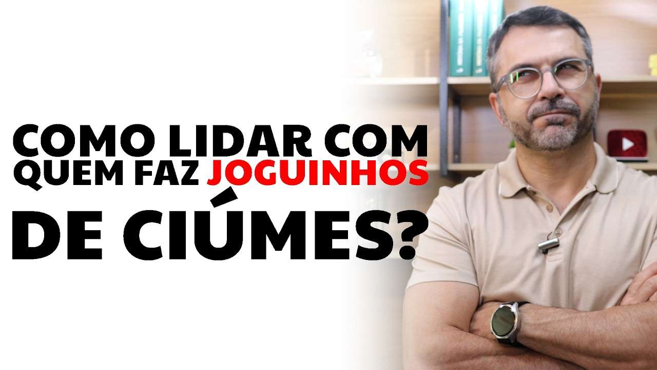 Como lidar com quem faz joguinhos de ciúmes?