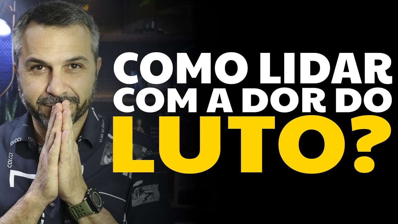 Como lidar com a dor do LUTO?