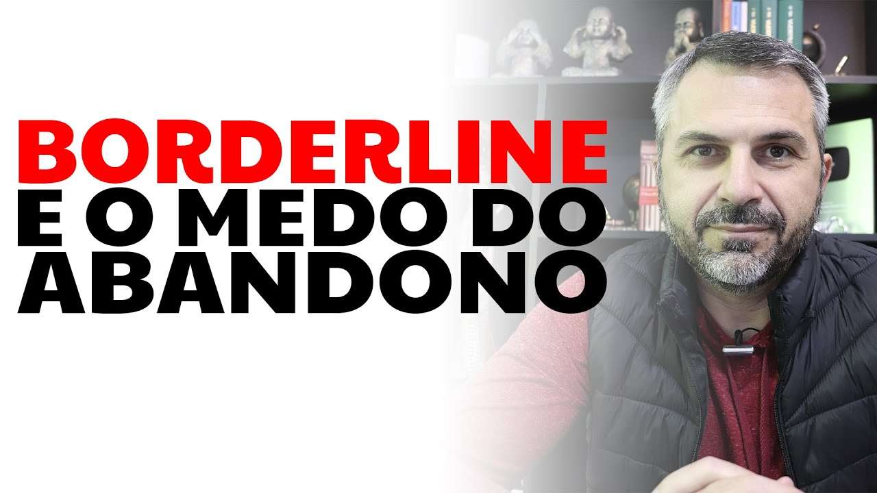 Borderline e o medo do abandono