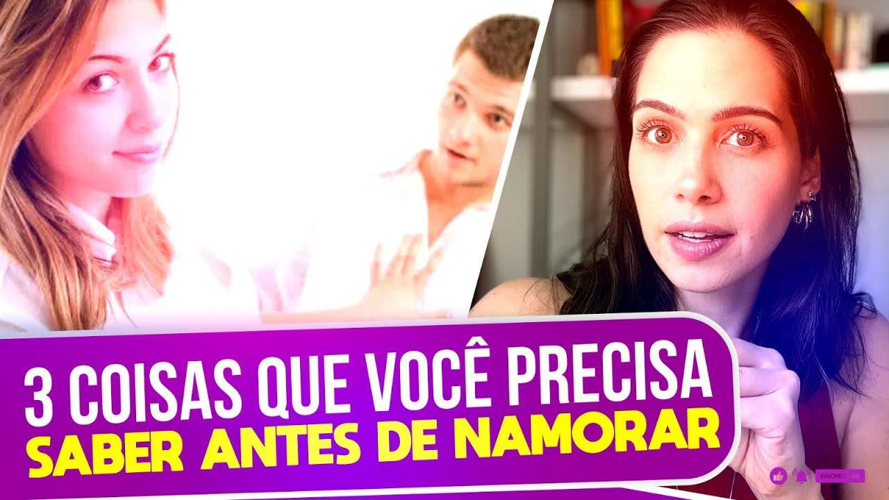 3 Coisas que você precisa saber antes de namorar | Mylla Murta - Expert em Relacionamentos