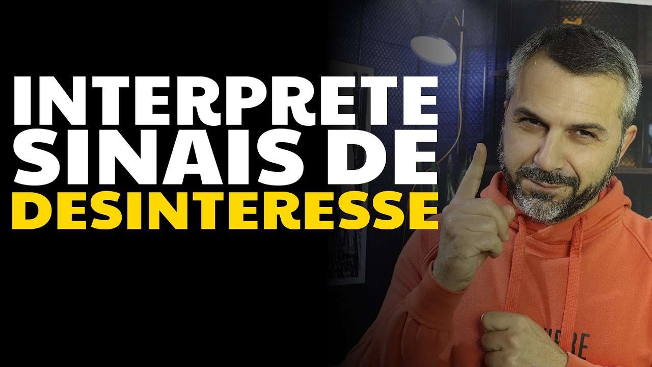 Interprete sinais de DESINTERESSE