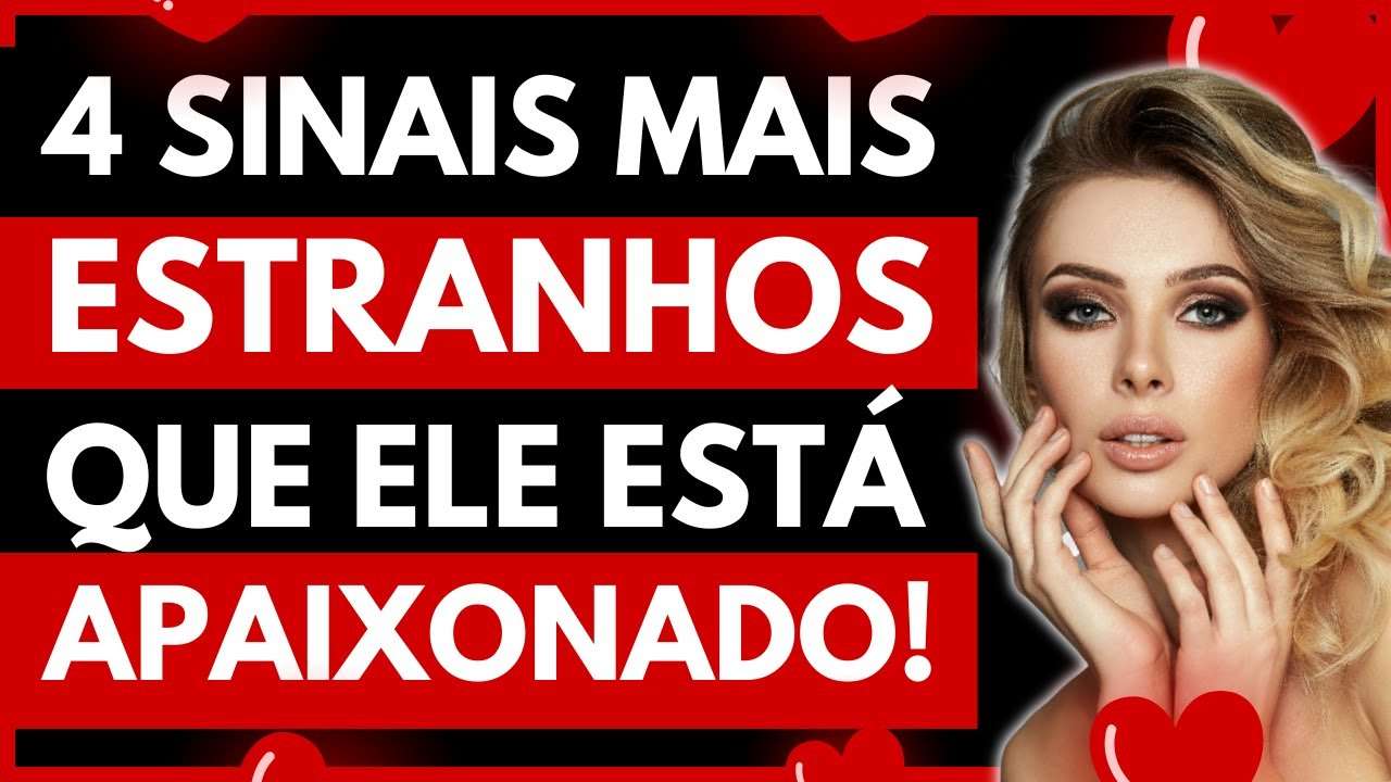 4 Sinais ESTRANHOS Que UM HOMEM Está APAIXONADO Por VOCÊ!