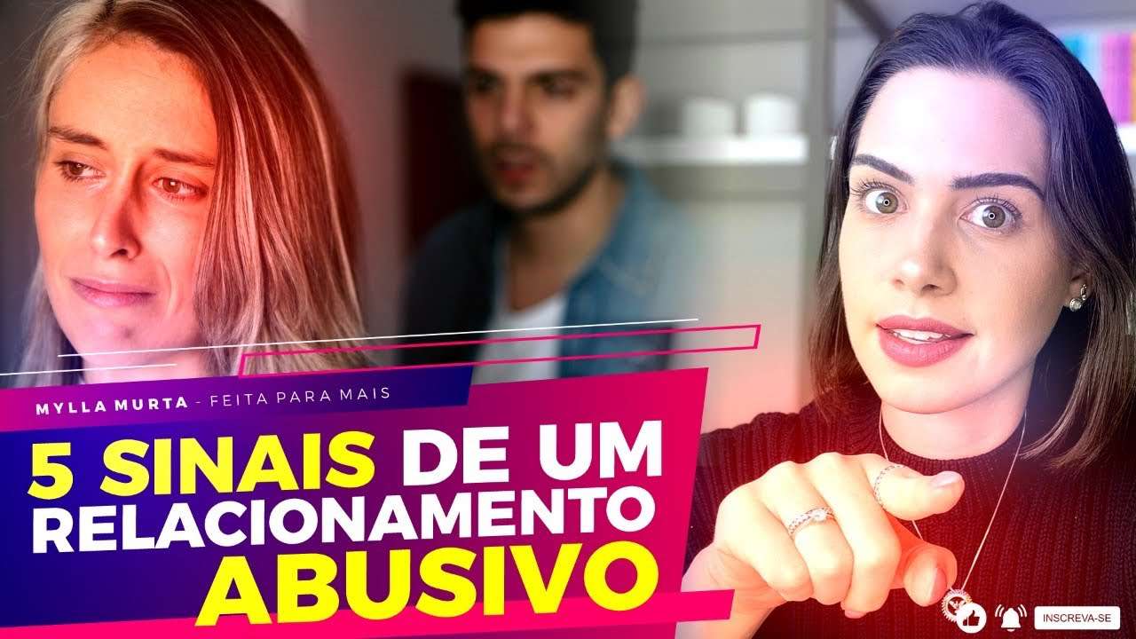 5 Sinais de um relacionamento abusivo | Mylla Murta - Expert em Relacionamentos