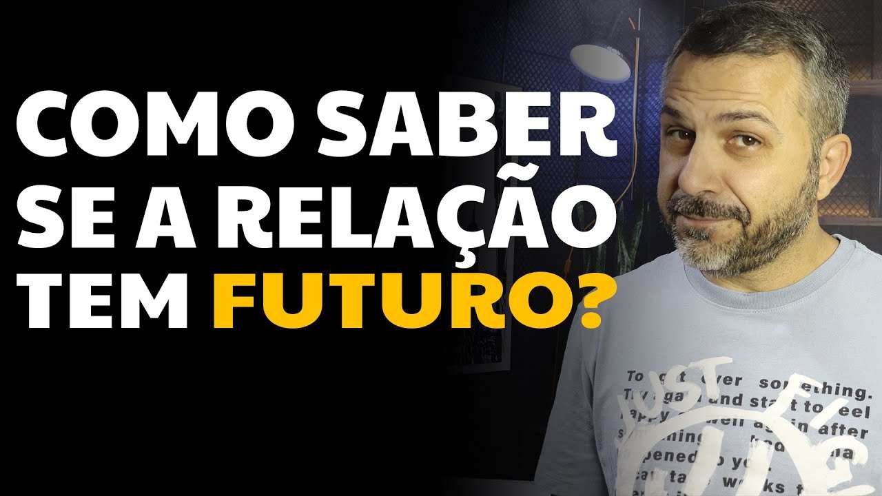 Como saber se a relação tem futuro?