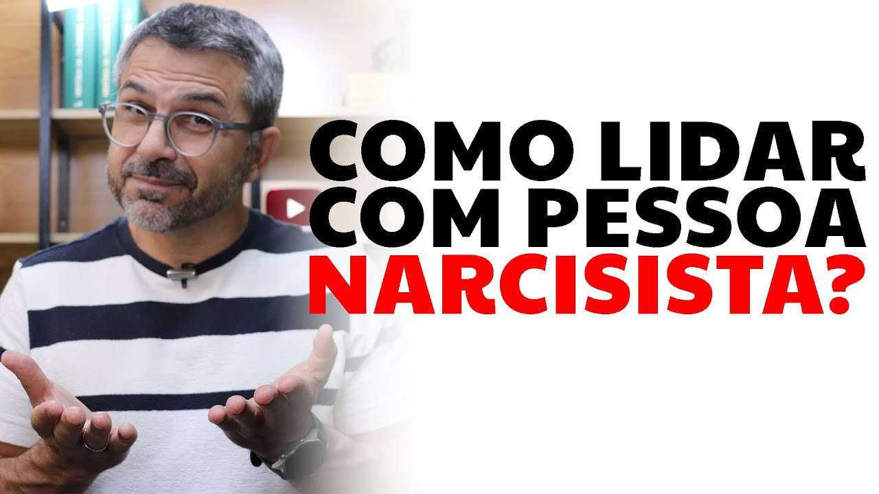 Como lidar com pessoa NARCISISTA?