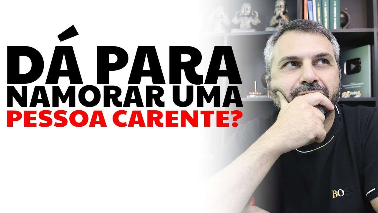 Dá para namorar uma pessoa carente?