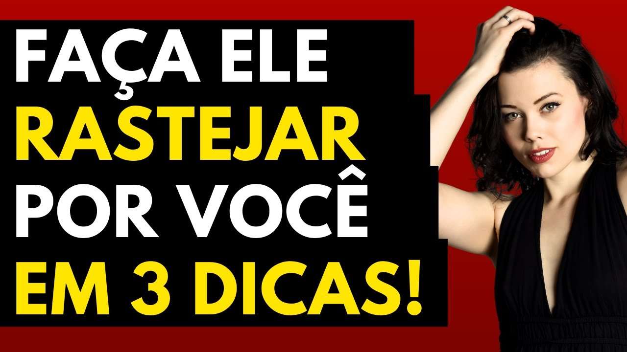 Faça ele RASTEJAR Por Você Em 3 Passos | Ele VAI Correr ATRÁS!