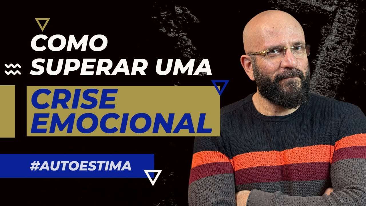 COMO SUPERAR UMA CRISE EMOCIONAL | Marcos Lacerda, psicólogo