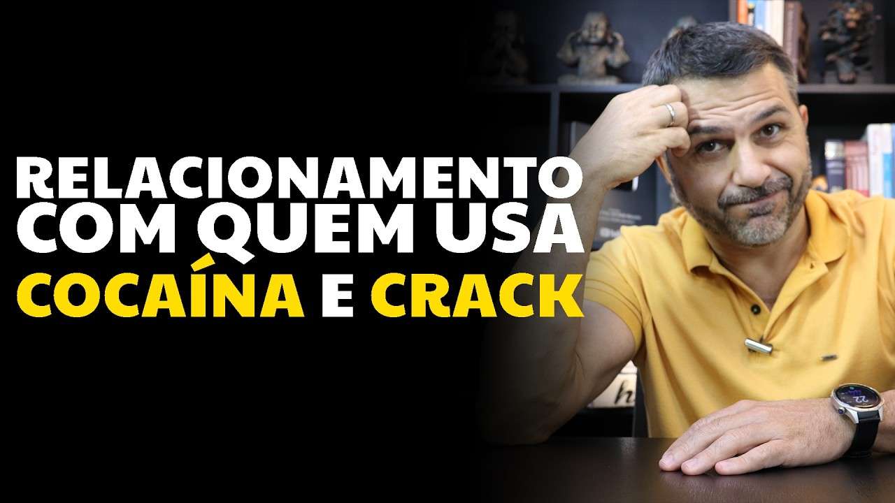Relacionamento com quem usa COCAÍNA e CRACK