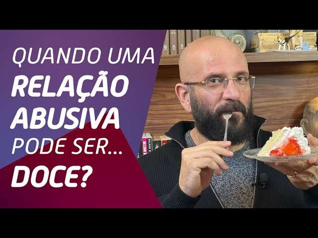 RELACIONAMENTO ABUSIVO PODE SER... DOCE! | Marcos Lacerda, psicólogo