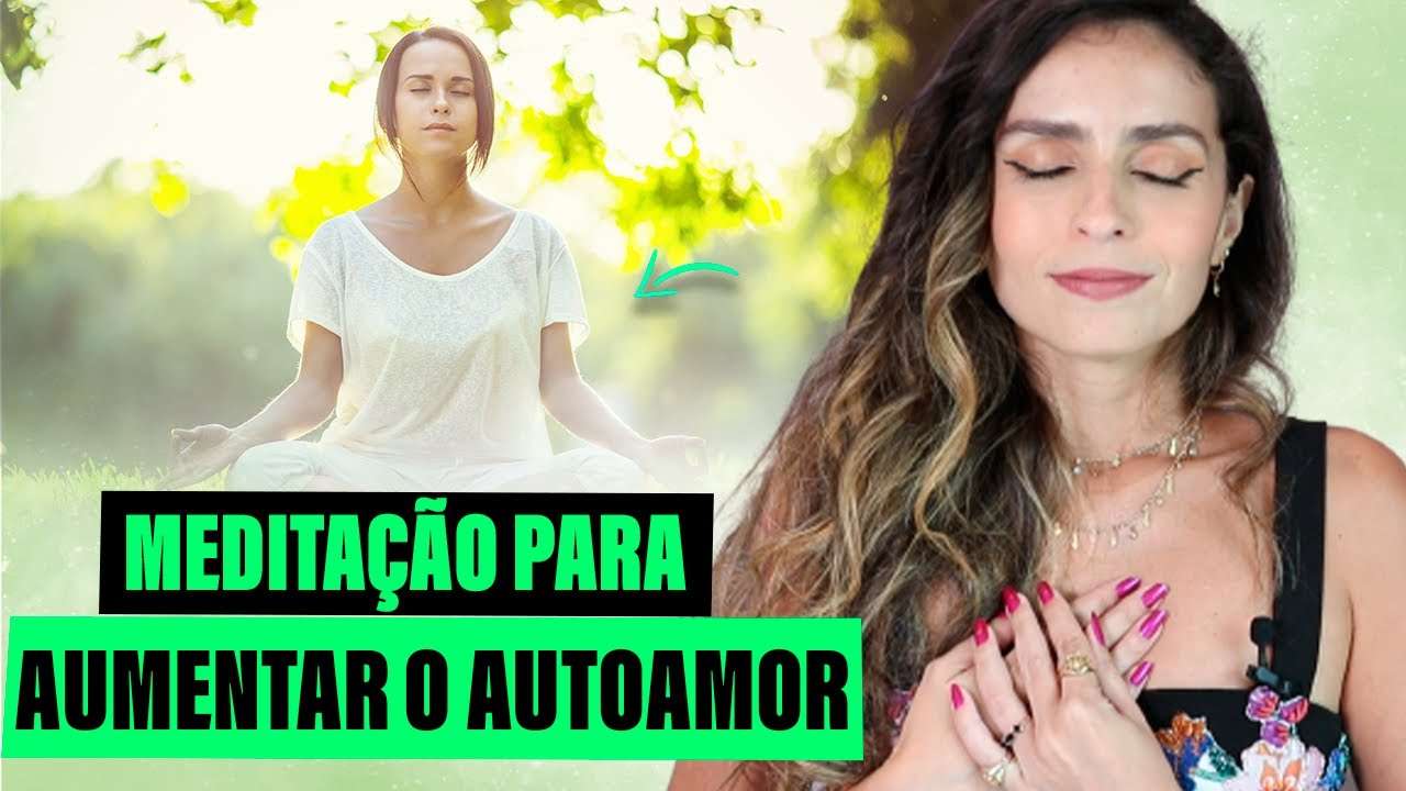 Meditação para AUMENTAR o seu AUTOAMOR