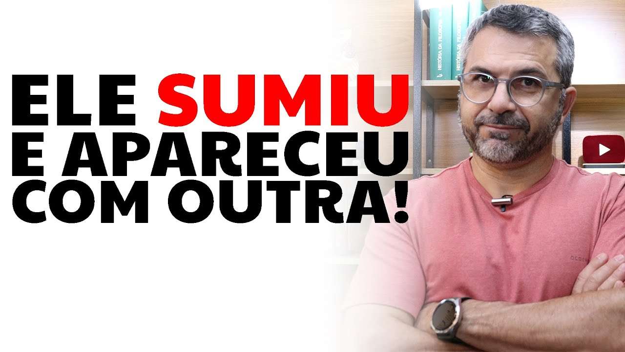 Ele sumiu e apareceu com outra!