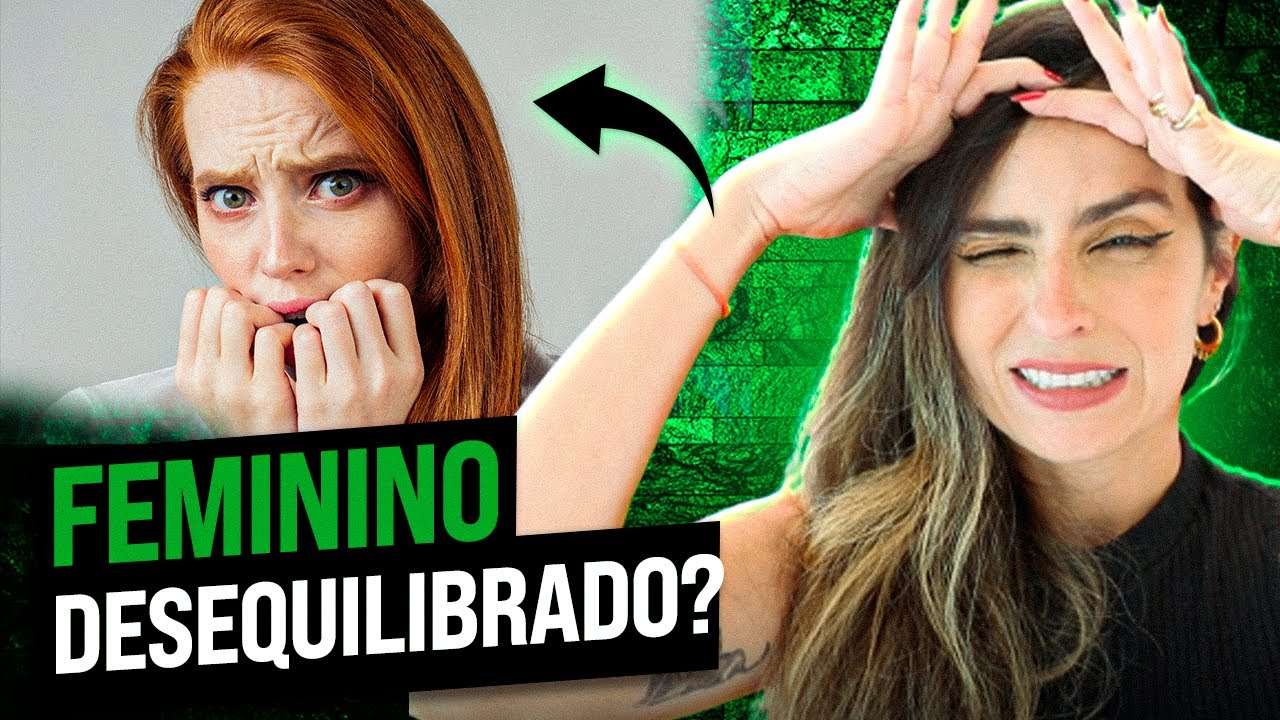 Como saber se o FEMININO está DESEQUILIBRADO (isso pode DESTRUIR os seus RELACIONAMENTOS)