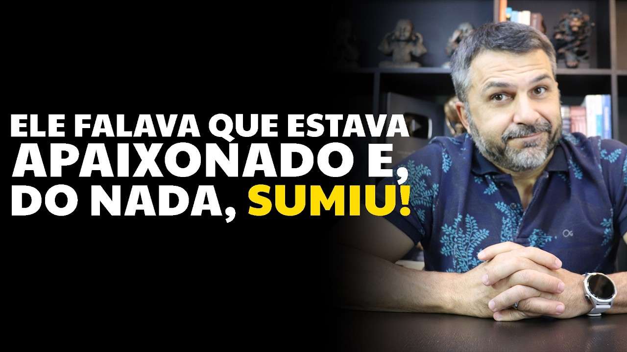 Ele falava que estava apaixonado e, do nada, sumiu!